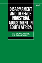 Cover for 

Disarmament and Defence Industrial Adjustment in South Africa






