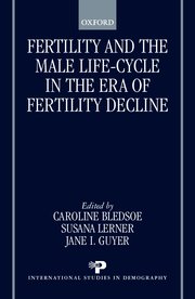 Cover for 

Fertility and the Male Life-Cycle in the Era of Fertility Decline






