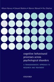Cover for 

Cognitive Behavioural Processes across Psychological Disorders






