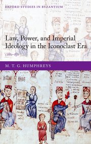 Cover for 

Law, Power, and Imperial Ideology in the Iconoclast Era







