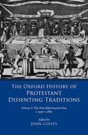 Cover for 

The Oxford History of Protestant Dissenting Traditions, Volume I






