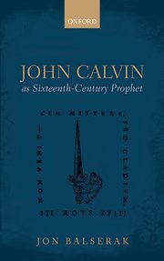 Cover for 

John Calvin as Sixteenth-Century Prophet






