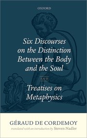 Cover for 

Geraud de Cordemoy: Six Discourses on the Distinction between the Body and the Soul






