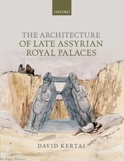 Cover for 

The Architecture of Late Assyrian Royal Palaces






