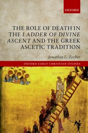 Cover for 

The Role of Death in the Ladder of Divine Ascent and the Greek Ascetic Tradition







