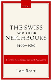 Cover for 

The Swiss and their Neighbours, 1460-1560






