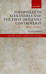 Cover for 

Theophilus of Alexandria and the First Origenist Controversy






