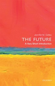 Cover for 

The Future: A Very Short Introduction






