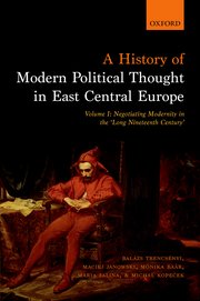 Cover for 

A History of Modern Political Thought in East Central Europe






