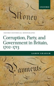 Cover for 

Corruption, Party, and Government in Britain, 1702-1713






