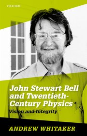 Cover for 

John Stewart Bell and Twentieth-Century Physics






