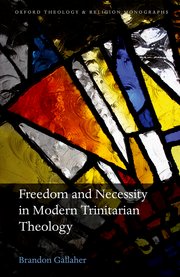 Cover for 

Freedom and Necessity in Modern Trinitarian Theology






