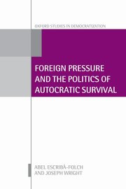 Cover for 

Foreign Pressure and the Politics of Autocratic Survival






