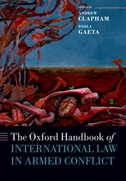 Cover for 

The Oxford Handbook of International Law in Armed Conflict







