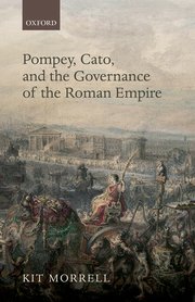 Cover for 

Pompey, Cato, and the Governance of the Roman Empire






