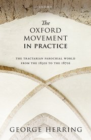 Cover for 

The Oxford Movement in Practice






