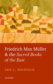 Cover for 

Friedrich Max Müller and the Sacred Books of the East






