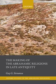 Cover for 

The Making of the Abrahamic Religions in Late Antiquity






