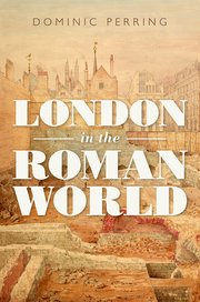 Cover for 

London in the Roman World






