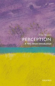 Cover for 

Perception: A Very Short Introduction







