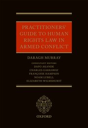 Cover for 

Practitioners Guide to Human Rights Law in Armed Conflict






