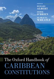 Cover for 

The Oxford Handbook of Caribbean Constitutions






