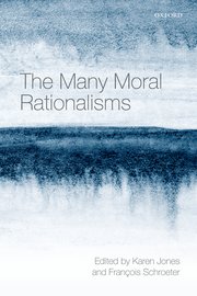 Cover for 

The Many Moral Rationalisms






