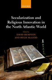 Cover for 

Secularization and Religious Innovation in the North Atlantic World






