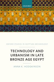 Cover for 

Technology and Urbanism in Late Bronze Age Egypt






