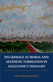 Cover for 

Pilgrimage as Moral and Aesthetic Formation in Augustines Thought






