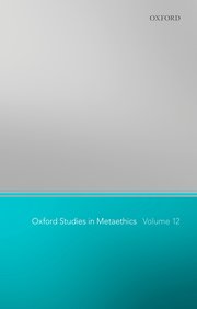 Cover for 

Oxford Studies in Metaethics 12






