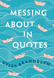 Cover for 

Messing About in Quotes






