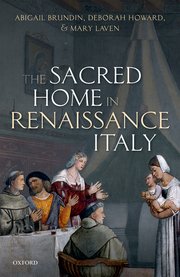 Cover for 

The Sacred Home in Renaissance Italy







