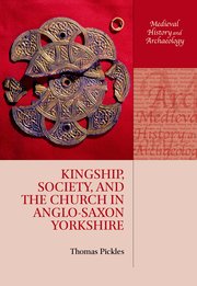 Cover for 

Kingship, Society, and the Church in Anglo-Saxon Yorkshire






