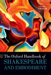 Cover for 

The Oxford Handbook of Shakespeare and Embodiment






