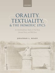 Cover for 

Orality, Textuality, and the Homeric Epics






