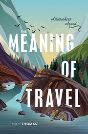 Cover for 

The Meaning of Travel






