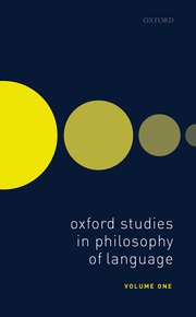 Cover for 

Oxford Studies in Philosophy of Language Volume 1






