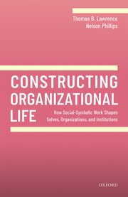 Cover for 

Constructing Organizational Life






