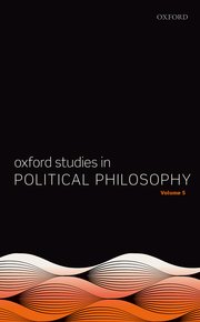 Cover for 

Oxford Studies in Political Philosophy Volume 5






