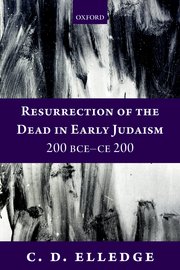 Cover for 

Resurrection of the Dead in Early Judaism, 200 BCE-CE 200






