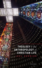 Cover for 

Theology and the Anthropology of Christian Life






