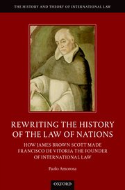 Cover for 

Rewriting the History of the Law of Nations






