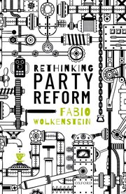 Cover for 

Rethinking Party Reform






