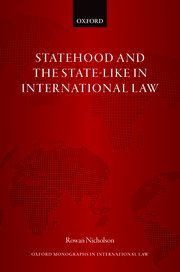 Cover for 

Statehood and the State-Like in International Law






