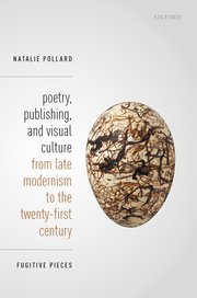 Cover for 

Poetry, Publishing, and Visual Culture from Late Modernism to the Twenty-first Century






