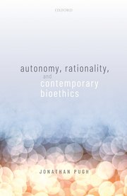 Cover for 

Autonomy, Rationality, and Contemporary Bioethics






