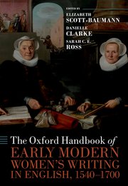 Cover for 

The Oxford Handbook of Early Modern Womens Writing in English, 1540-1700







