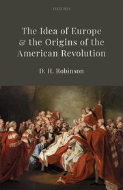 Cover for 

The Idea of Europe and the Origins of the American Revolution






