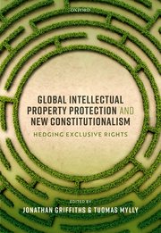 Cover for 

Global Intellectual Property Protection and New Constitutionalism






